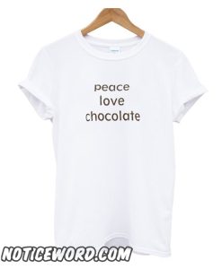 Peace Love Chocolate smooth T-Shirt