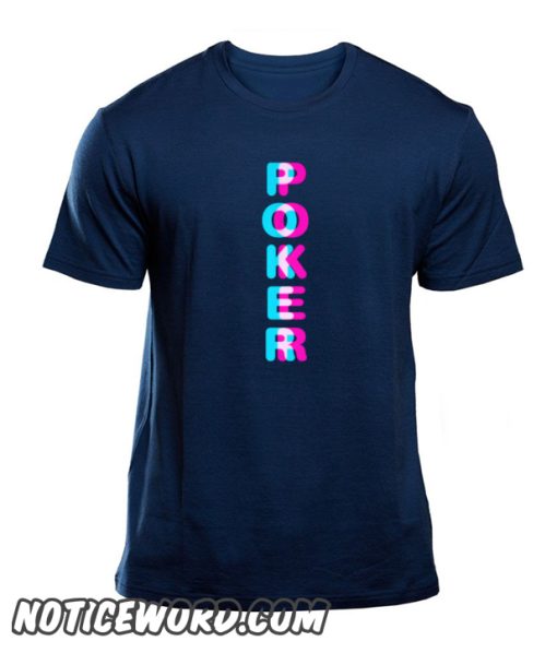 Poker smooth T Shirt