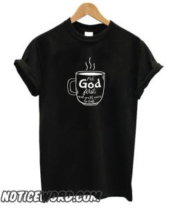 Put God first smooth T Shirt