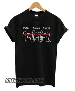 Putin Trump Nunes smooth T shirt