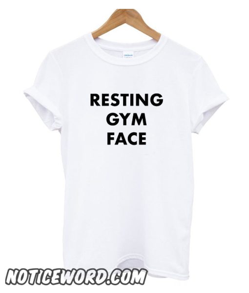 Resting Gym Face smooth T-Shirt