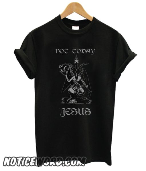 Satan Not today Jesus smooth T-Shirt