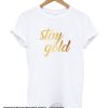 Stay Gold smooth t-shirt