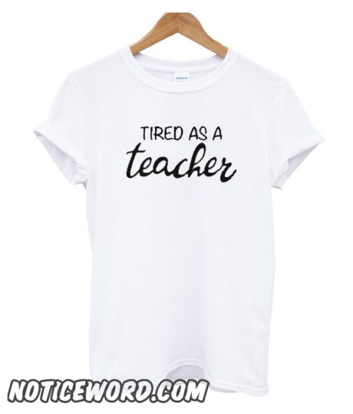 Teacher smooth Shirt