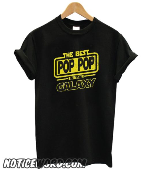 The Best Pop Pop In The Galaxy smooth T Shirt