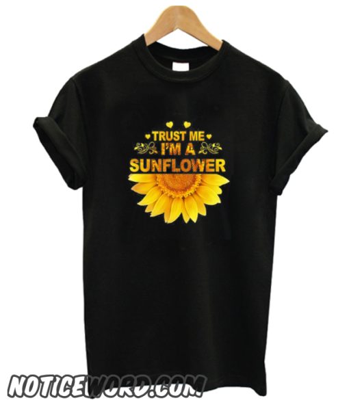 Trust Me I’m A Sunflower smooth T-Shirt