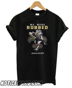 We Were Robbed Saints January 20 2019 smooth T-Shirt