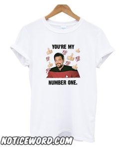 You Are My Number One Commander Riker smooth T-Shirt