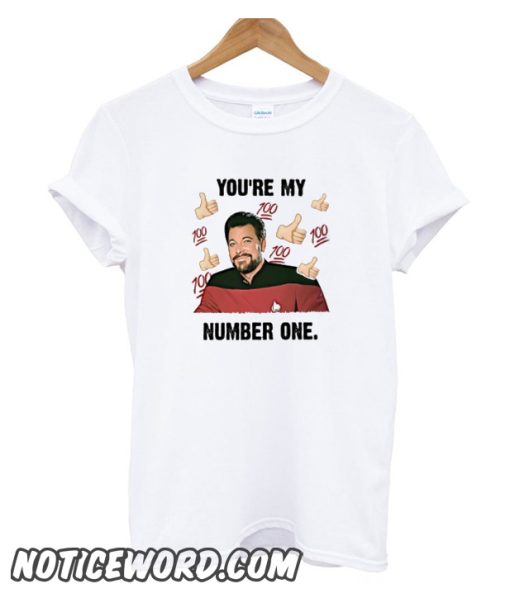 You Are My Number One Commander Riker smooth T-Shirt