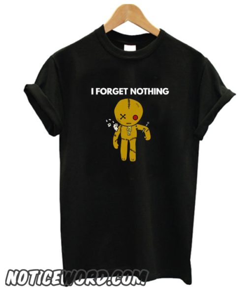 i forget nothing voodoo doll smooth T-Shirt