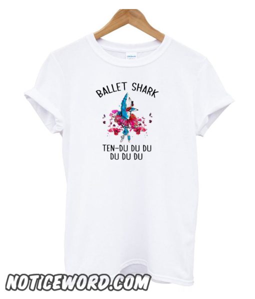 Ballet shark ten du du du du du du smooth T-Shirt