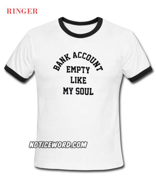 Bank Account Empety Like My Soul smooth T-Shirt