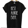 Best Auntie Ever smooth T-Shirt