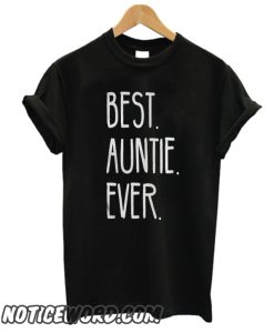 Best Auntie Ever smooth T-Shirt