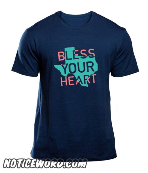 Bless your heart smooth T shirt
