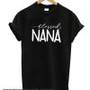 Blessed Nana smooth T Shirt