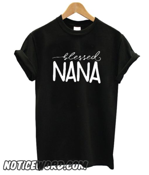 Blessed Nana smooth T Shirt