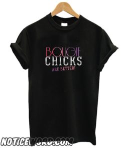 Bougie Chicks Are Better smooth T Shirt