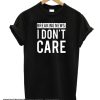 Breaking News I Don't Care smooth T Shirt