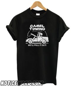 Camel Towing We'll Pulling It Out smooth T-Shirt