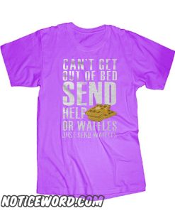 Cant get Out Of Bed smooth T Shirt