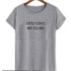 Catch Flights Not Feelings smooth T-shirt