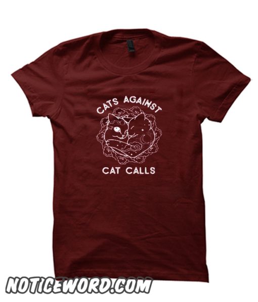 Cats Against Cat Calls smooth T-Shirt