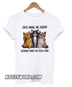 Cats Make Me Happy smooth T shirt