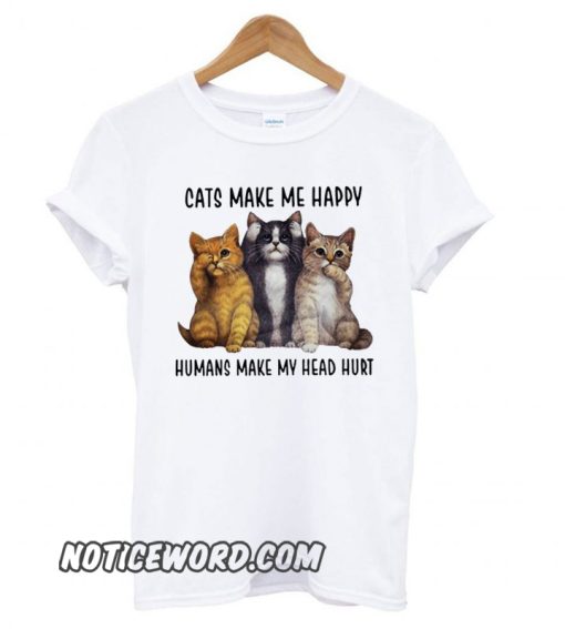 Cats Make Me Happy smooth T shirt