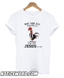 Chicken priest why you all trying to test the Jesus in me smooth T-Shirt