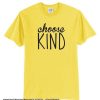 Choose Kind smooth T-Shirt