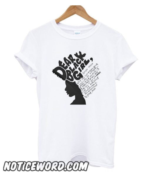 Dear Black Girl smooth T Shirt