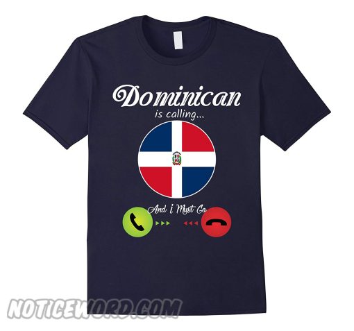 Dominican Republic Is Calling And I Must Go Flag smooth T-shirt