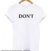 Dont smooth T Shirt