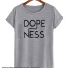 Dopeness smooth T-shirt