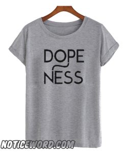 Dopeness smooth T-shirt