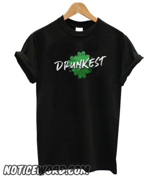 Drunkest smooth t Shirt