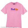 Fed Up Light Pink smooth T Shirt