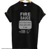 Fire sauce let’s taco bout how adorable I am think outside the milk smooth T-Shirt