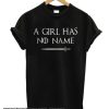 GoT A Girl Has No Name smooth T Shirt