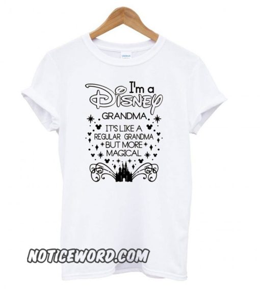 Grandma I’m A Magical Disney Grandma smooth T shirt