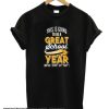 Great School Year Not Easy Teacher smooth T-Shirt