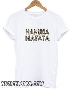 Hakuna Matata Graphic smooth T-shirt