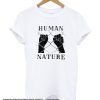 Human Nature smooth T Shirt