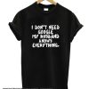 I Don't Need Google My Husband Knows Everything smooth T Shirt