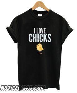 I LOVE CHICKS Funny Chicken smooth T-Shirt