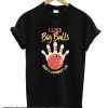 I Like Big Balls And I Cannot Lie t smooth T-Shirt