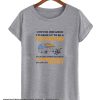 I Never Dreamed smooth T Shirt