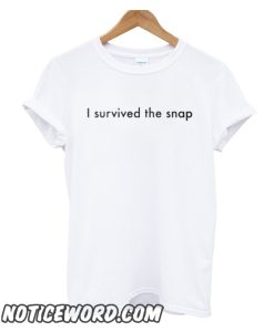 I Survived The Snap smooth t Shirt