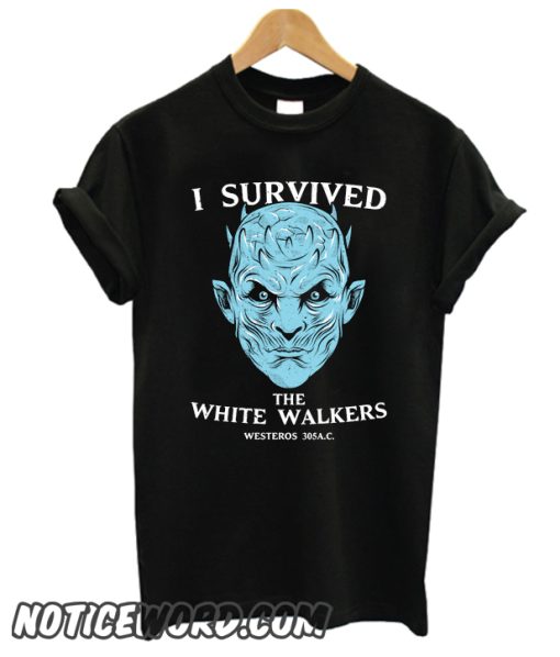 I Survived The White Walkers smooth T Shirt